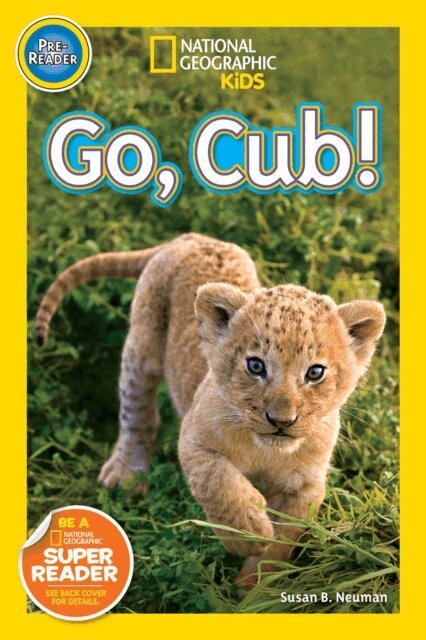 Susan B. Neuman - Go, Cub! (National Geographic Kids Readers, Pre-Reader), E-bok