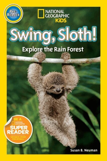 Susan B. Neuman - Swing, Sloth! (National Geographic Kids Readers, Pre-Reader), E-bok