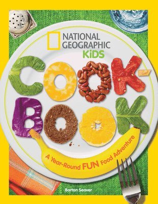 Barton Seaver - Cookbook: A Year-Round Fun Food Adventure, Inbunden