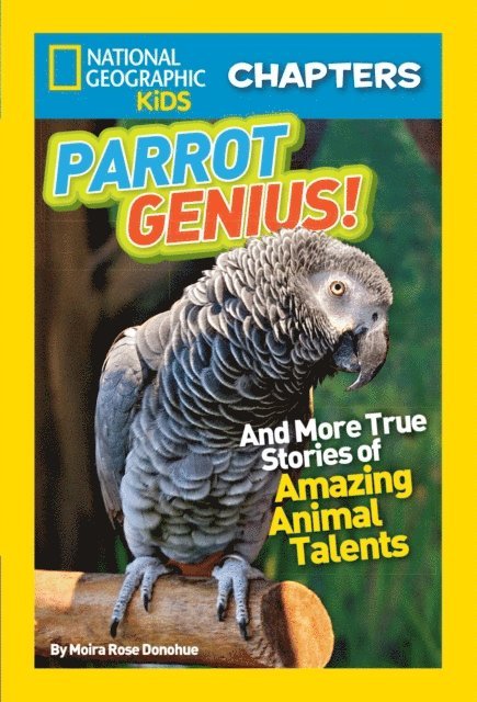 Moira Rose Donohue - National Geographic Kids Chapters: Parrot Genius!, E-bok