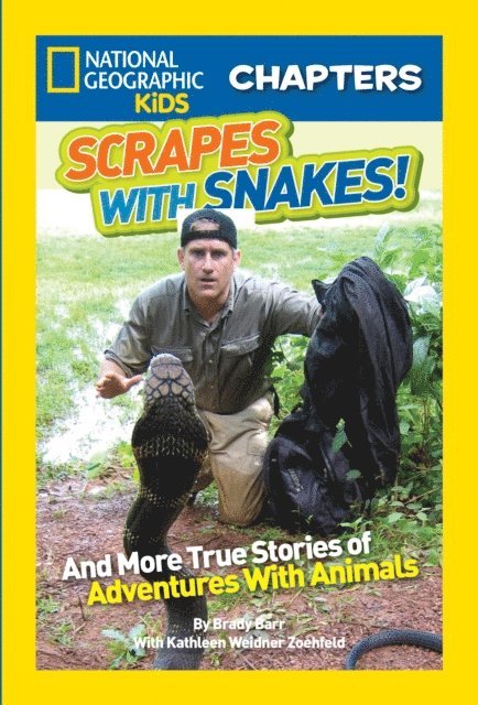 Kathleen Weidner Zoehfeld, Brady Barr - National Geographic Kids Chapters: Scrapes With Snakes!, E-bok