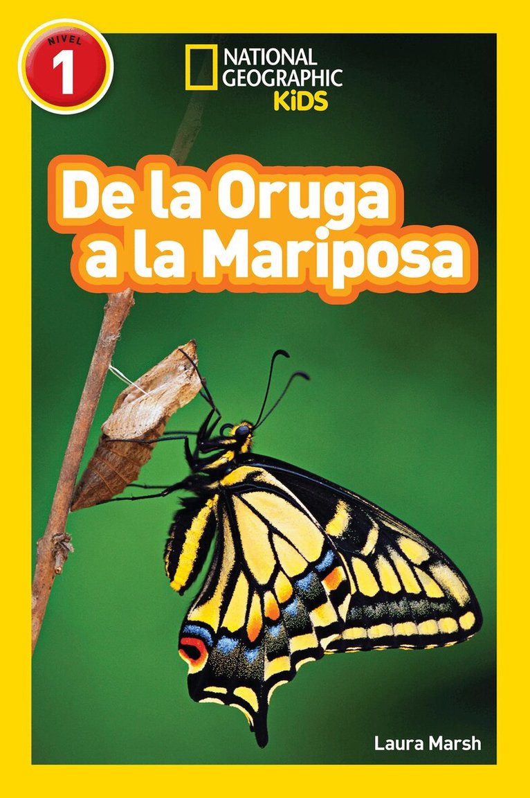 Laura Marsh - National Geographic Readers: De la Oruga a la Mariposa (Caterpillar to Butterfly), Häftad