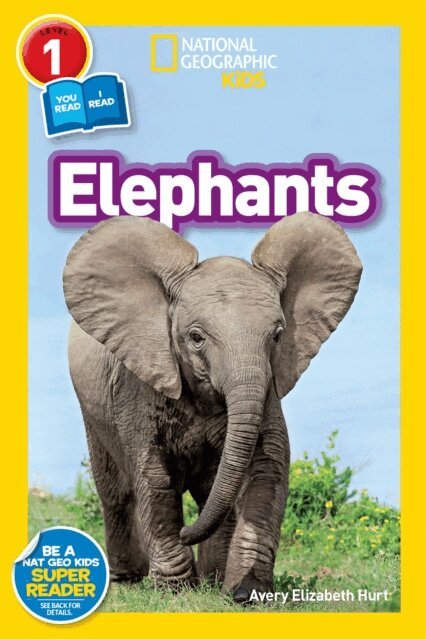 Avery Hurt - Elephants (National Geographic Kids Readers, Level 1), E-bok