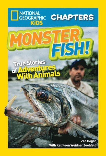 Kathleen Weidner Zoehfeld, Zeb Hogan - National Geographic Kids Chapters: Monster Fish!, E-bok