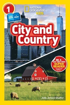 Jody Jensen Shaffer, National Geographic Kids - City and Country (National Geographic Kids Readers, Level 1/Co-Reader), Inbunden