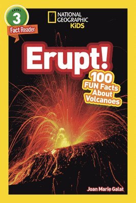 Joan Marie Galat, National Geographic Kids - Erupt! (National Geographic Kids Readers, Level 3/Fact Reader): 100 Fun Facts about Volcanoes, Inbunden
