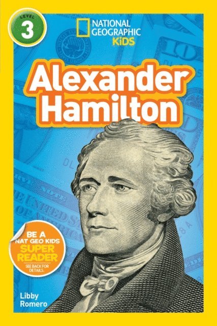 Libby Romero - Alexander Hamilton (National Geographic Kids Readers, Level 3), E-bok
