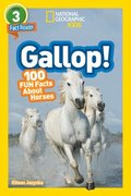 Gallop! (National Geographic Kids Readers, Level 3): 100 Fun Facts about Horses