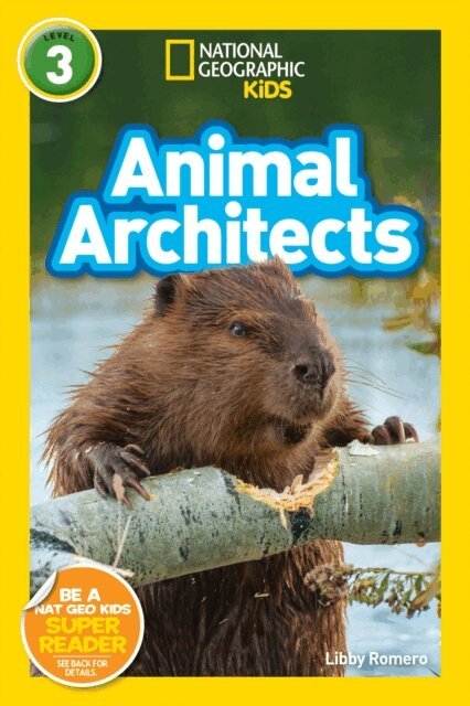 Libby Romero - Animal Architects (National Geographic Kids Readers, Level 3), E-bok