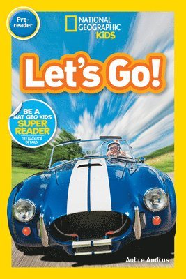 Aubre Andrus, National Geographic Kids - Let's Go! (National Geographic Kids Readers, Pre-Reader): A Reader about Buses, Bikes, Cars, and How We Travel, Inbunden