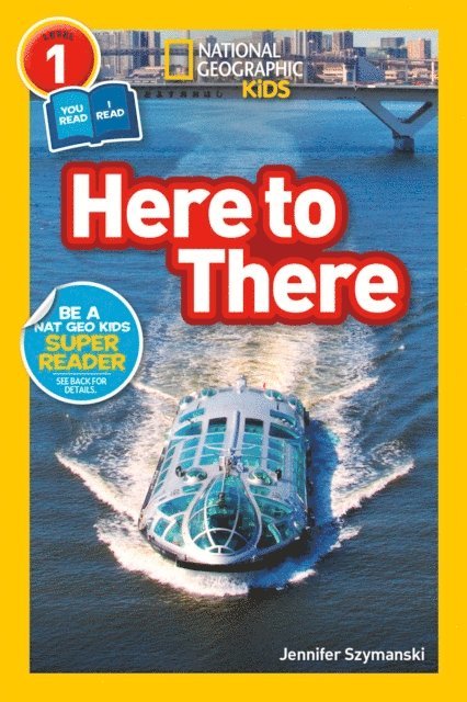 Jennifer Szymanski - Here to There (National Geographic Kids Readers, Level 1/Co-Reader), E-bok