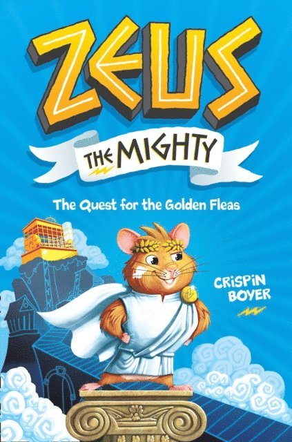 Crispin Boyer - Zeus the Mighty: The Quest for the Golden Fleas (Book 1), E-bok