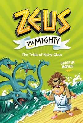 Zeus the Mighty: The Trials of Hairy-Clees (Book 3) av National Geographic Kids, Crispin Boyer