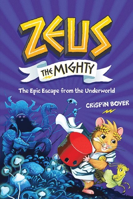 Crispin Boyer - Zeus the Mighty: The Epic Escape From the Underworld (Book 4), E-bok