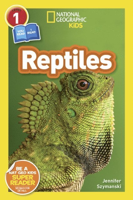 Jennifer Szymanski - Reptiles (National Geographic Kids Readers, Level 1/Co-Reader), E-bok