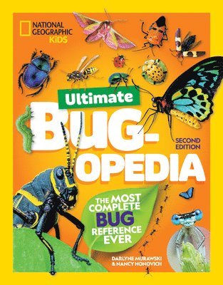 Darlyne Murawski, Nancy Honovich - National Geographic Kids Ultimate Bugopedia, 2nd Edition: The Most Complete Bug Reference Ever, Inbunden