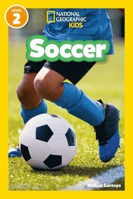 Melissa Santoyo, National Geographic Kids - Soccer (National Geographic Kids Readers, Level 2), Häftad
