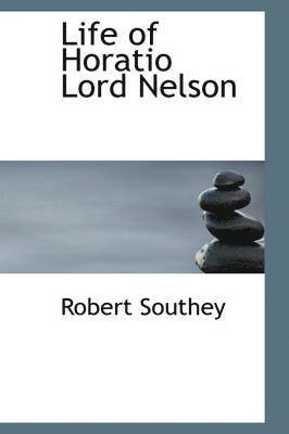 Robert Southey - Life of Horatio Lord Nelson, Häftad