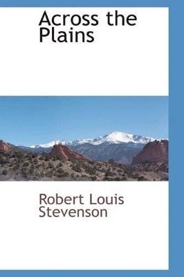 Robert Louis Stevenson - Across the Plains, Häftad