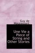 Une Vie a Piece of String and Other Stories