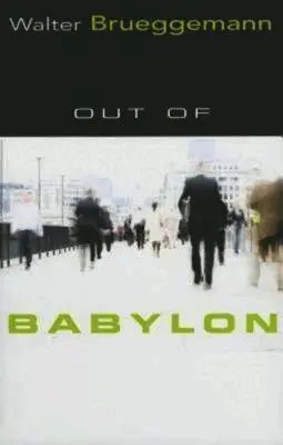 Walter Brueggemann - Out of Babylon, Häftad. Tillgänglighet: Lägg i varukorg