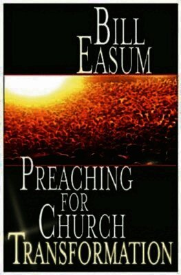 Bill Easum - Preaching for Church Transformation, Häftad
