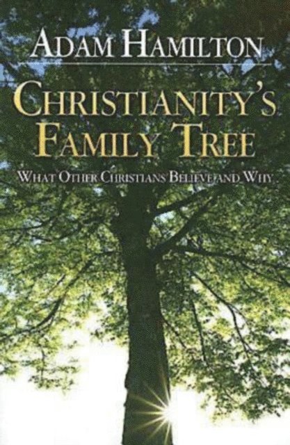 Adam Hamilton - Christianity's Family Tree Participant's Guide, E-bok