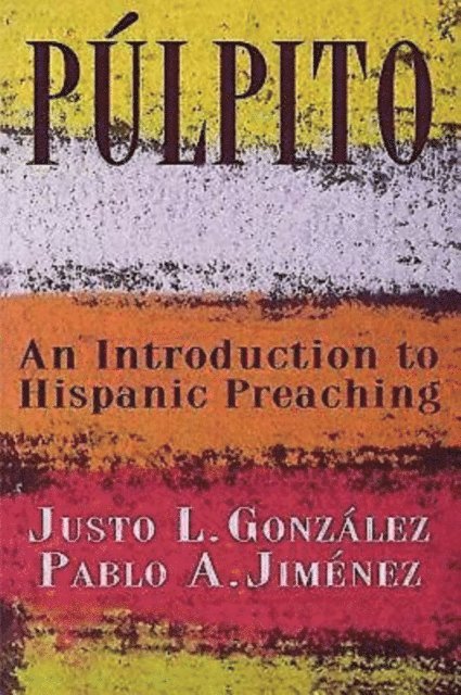 Dr. Justo L. Gonzalez, Rev. Dr. Pablo A. Jimenez - Pulpito, E-bok