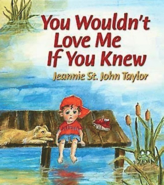 Jeannie St. John Taylor - You Wouldn't Love Me If You Knew, E-bok. Tillgänglighet: Lägg i varukorg