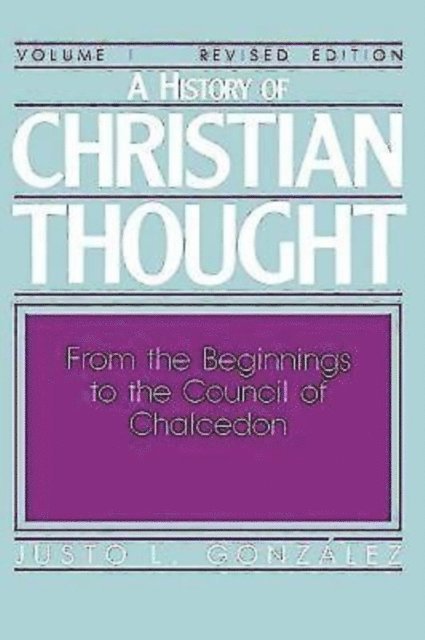 Dr. Justo L. Gonzalez - History of Christian Thought Volume I, E-bok