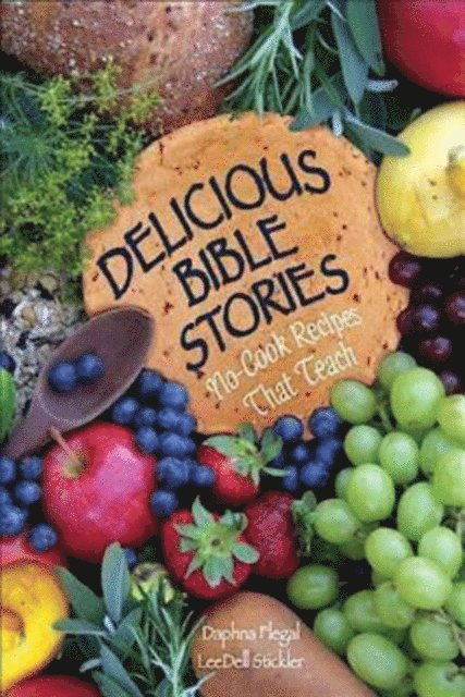 LeeDell Stickler, Daphna Flegal - Delicious Bible Stories - eBook [ePub], E-bok