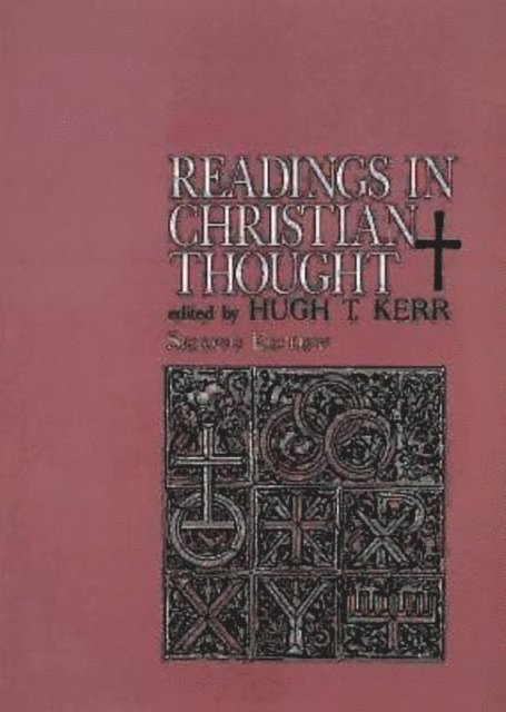Hugh T. Kerr - Readings in Christian Thought, E-bok