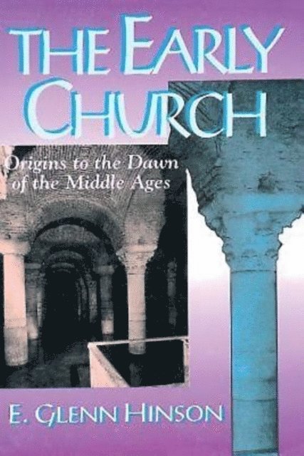E. Glenn Hinson - Early Church, E-bok