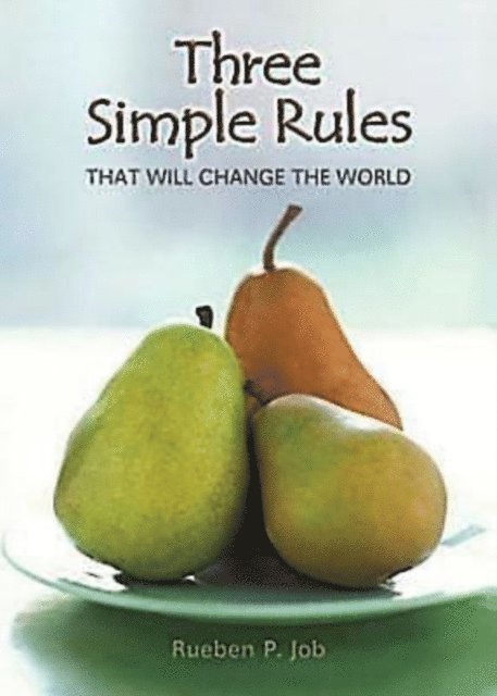 Bishop Rueben P. Job - Three Simple Rules That Will Change the World, E-bok