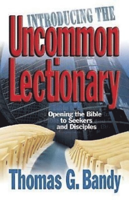 Thomas G. Bandy - Introducing the Uncommon Lectionary, E-bok