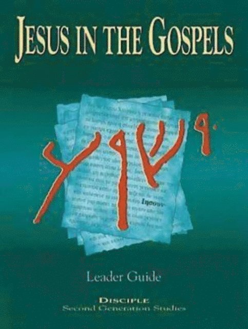 Nellie M. Moser, Leander E. Keck - Jesus in the Gospels: Leader Guide, E-bok