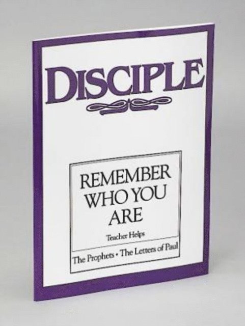 Nellie M. Moser - Disciple III Remember Who You Are: Teacher Helps, E-bok