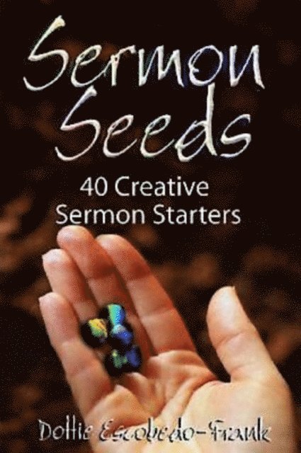 Dottie Escobedo-Frank - Sermon Seeds, E-bok