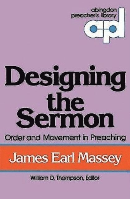 James Earl Massey - Designing the Sermon, E-bok