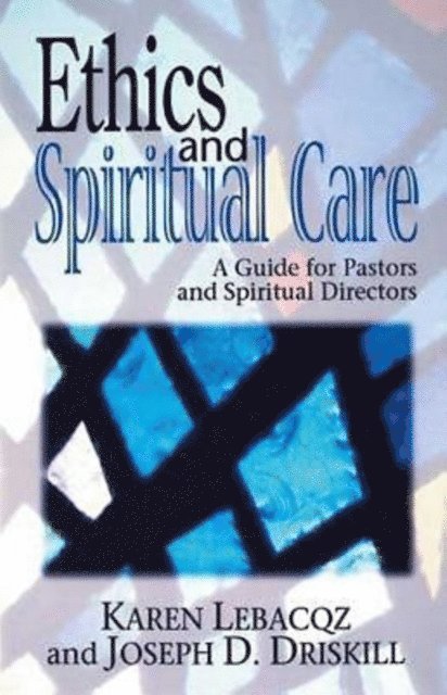 Joseph Driskill, Karen Lebacqz - Ethics and Spiritual Care, E-bok