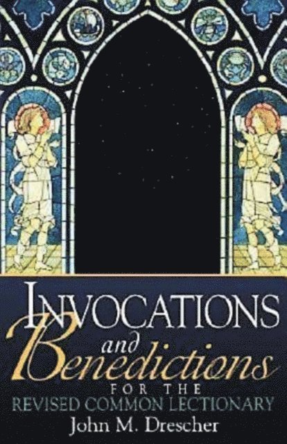 John Drescher - Invocations and Benedictions for the Revised Common Lectionary, E-bok
