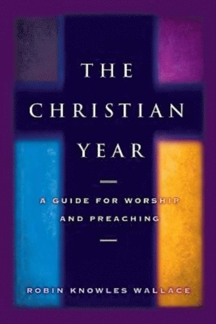 Dr. Robin Knowles Wallace - Christian Year, E-bok