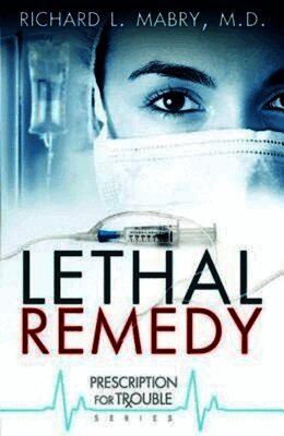 Richard L. Mabry - Lethal Remedy, Häftad