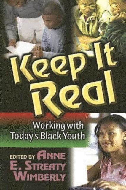 Prof. Anne E. Streaty Wimberly - Keep It Real, E-bok