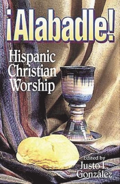 Dr. Justo L. Gonzalez - Alabadle!, E-bok