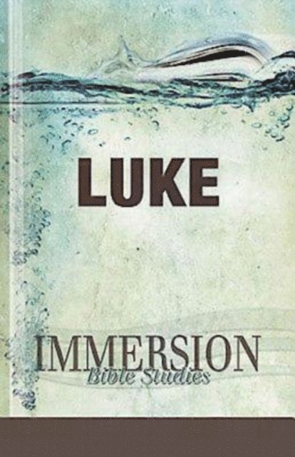 Dr. Emerson B. Powery - Immersion Bible Studies: Luke, E-bok