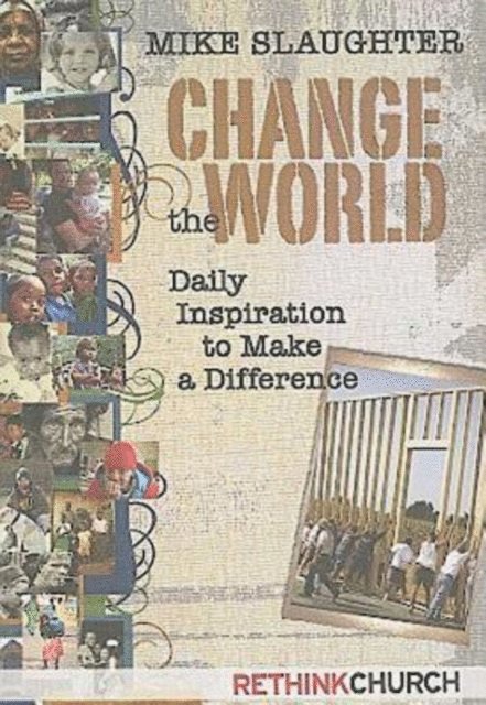 Rev. Dr. Mike Slaughter - Change the World, E-bok