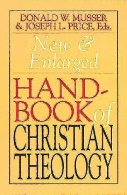 Joseph Price, Donald W. Musser - New & Enlarged Handbook of Christian Theology, E-bok