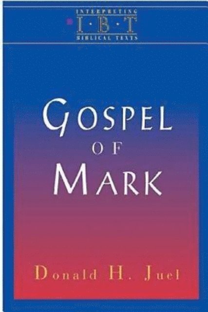 Donald H. Juel - Gospel of Mark, E-bok