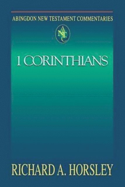 Richard A. Horsley - Abingdon New Testament Commentaries: 1 Corinthians, E-bok